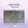 Aqua Aura Bracelet